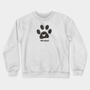 Mirabel name made of hand drawn paw prints Crewneck Sweatshirt